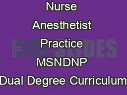 Department of Nurse Anesthetist Practice MSNDNP Dual Degree Curriculum