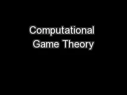 Computational Game Theory