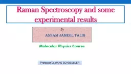 Raman Spectroscopy and some experimental results