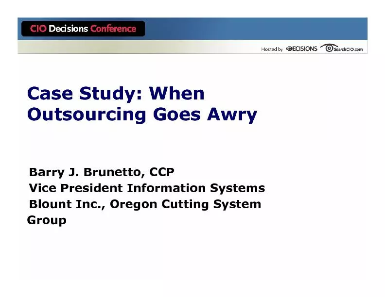 Case Study: When Outsourcing Goes AwryBarry J. Brunetto, CCPVice Presi