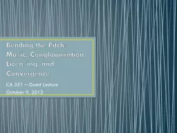 Bending the Pitch: Music, Conglomeration, Licensing, and Co