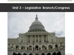 Unit 3 – Legislative Branch/Congress