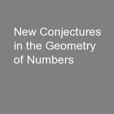 New Conjectures in the Geometry of Numbers
