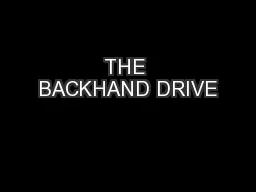 THE BACKHAND DRIVE