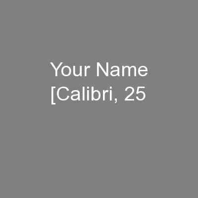 Your Name [Calibri, 25