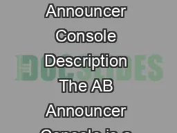 ClearCom Encore AB Announcer Console AB Announcer Console Description The AB Announcer