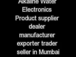 Alkaline Water Electronics Product supplier dealer manufacturer exporter trader seller in Mumbai