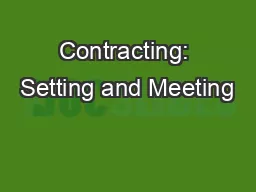 Contracting: Setting and Meeting