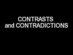 CONTRASTS and CONTRADICTIONS