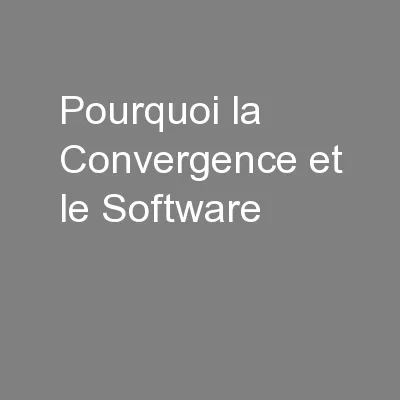 Pourquoi la Convergence et le Software
