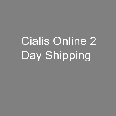 Cialis Online 2 Day Shipping
