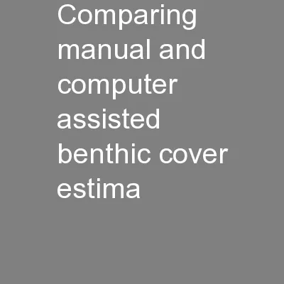 Comparing manual and computer assisted benthic cover estima