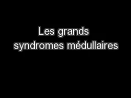 Les grands syndromes médullaires