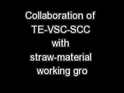 Collaboration of TE-VSC-SCC with straw-material working gro