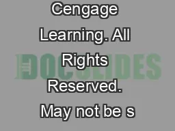 © 2011 Cengage Learning. All Rights Reserved. May not be s