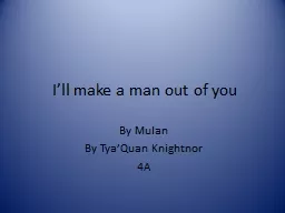 I’ll make a man out of you