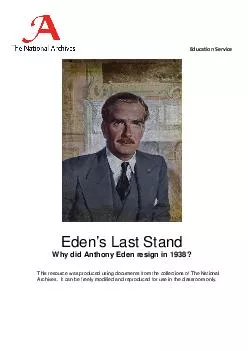 Edens Last Stand Why did Anthony Eden resign in  This resource was produced using documents from the collections of The National Archives