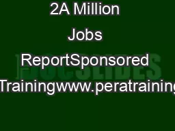 2A Million Jobs ReportSponsored by Pera Trainingwww.peratraining.comWr