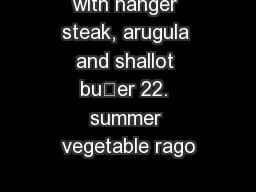 with hanger steak, arugula and shallot buer 22. summer vegetable rago