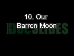 10. Our Barren Moon