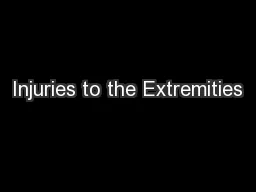 Injuries to the Extremities