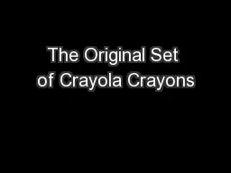 The Original Set of Crayola Crayons