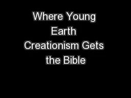 Where Young Earth Creationism Gets the Bible