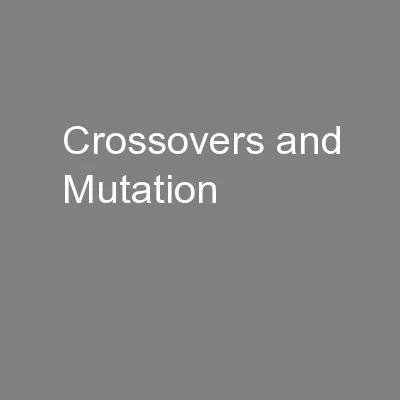 Crossovers and Mutation