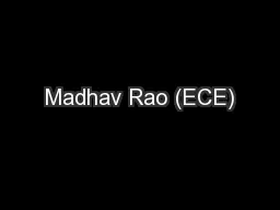 Madhav Rao (ECE)