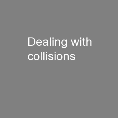 Dealing with collisions
