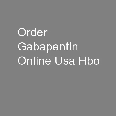Order Gabapentin Online Usa Hbo
