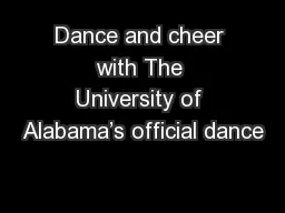 Dance and cheer with The University of Alabama’s official dance