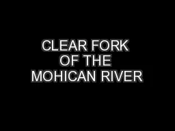 CLEAR FORK OF THE MOHICAN RIVER