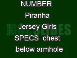 STYLE NUMBER  Piranha Jersey Girls SPECS  chest  below armhole