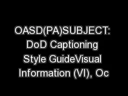 OASD(PA)SUBJECT: DoD Captioning Style GuideVisual Information (VI), Oc