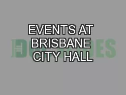 EVENTS AT BRISBANE CITY HALL