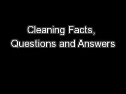 Cleaning Facts, Questions and Answers