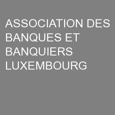 ASSOCIATION DES BANQUES ET BANQUIERS LUXEMBOURG