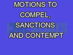 MOTIONS TO COMPEL, SANCTIONS AND CONTEMPT