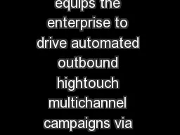 DATA SHEET Aspect Unied IP equips the enterprise to drive automated outbound hightouch multichannel campaigns via voice email or SMS