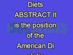 from the association Position of the American Dietetic Association Vegetarian Diets ABSTRACT It is the position of the American Di etetic Association that appropriately planned vegetarian diets inclu