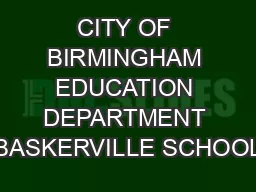 CITY OF BIRMINGHAM EDUCATION DEPARTMENT BASKERVILLE SCHOOL