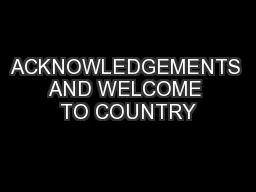 ACKNOWLEDGEMENTS AND WELCOME TO COUNTRY