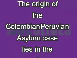 ASYLUM CASE Judgment of  I November  The origin of the ColombianPeruvian Asylum case lies