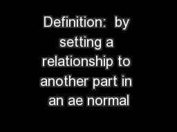 Definition:  by setting a relationship to another part in an ae normal