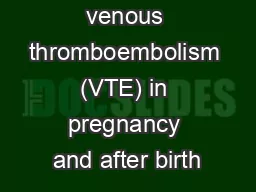 venous thromboembolism (VTE) in pregnancy and after birth