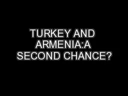 TURKEY AND ARMENIA:A SECOND CHANCE?