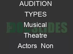 STRAWHAT AUDITIONS REGISTRATION  APPLICATION INSTRUCTIONS ABOUT THE AUDITION TYPES Musical Theatre Actors  Non Singing Actors If you are selected for an appointment you will have exactly ninety secon
