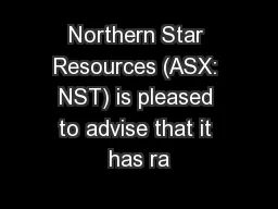 Northern Star Resources (ASX: NST) is pleased to advise that it has ra