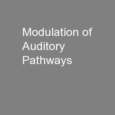 Modulation of Auditory Pathways